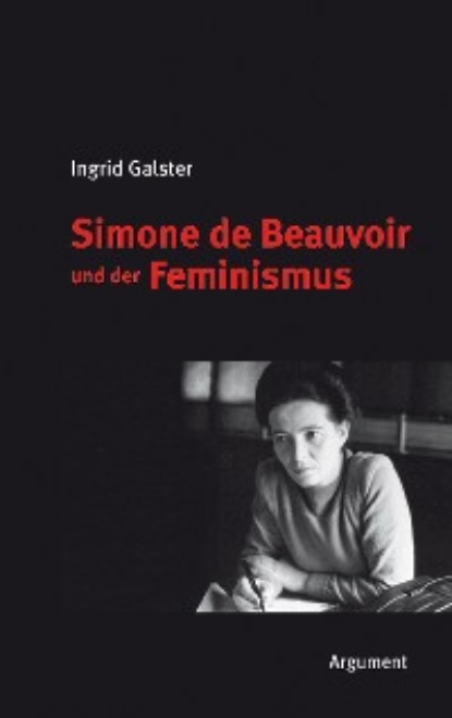 Ingrid Galster - Simone de Beauvoir und der Feminismus