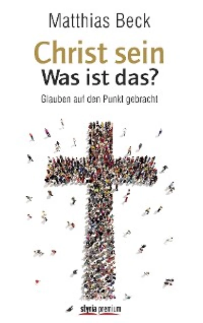 Обложка книги Christ sein – was ist das?, Matthias Beck