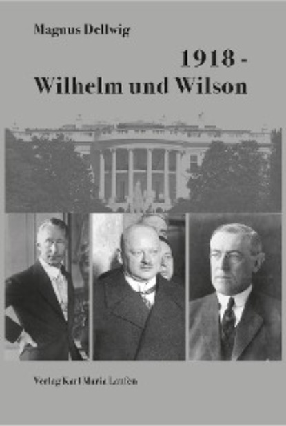 Magnus Dellwig - 1918 - Wilhelm und Wilson