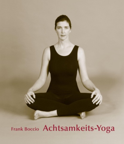 Achtsamkeits - Yoga (Frank Boccio). 