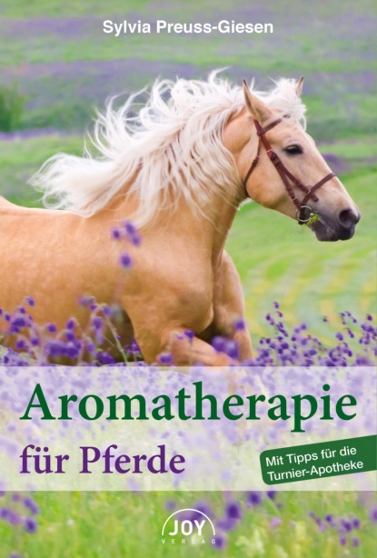 Aromatherapie für Pferde (Sylvia Preuss-Giesen). 