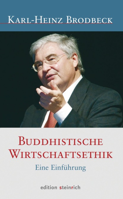 Buddhistische Wirtschaftsethik (Karl-Heinz Brodbeck). 