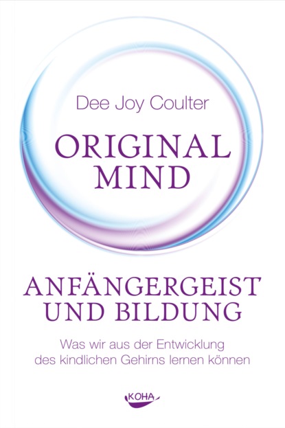 Original Mind - Anfängergeist und Bildung - Dee Joy Coulter