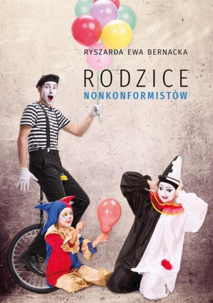 Ryszarda Ewa Bernacka - Rodzice nonkonformistów