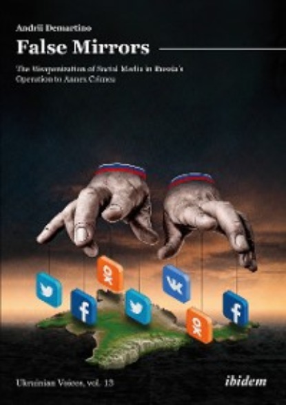 False Mirrors: The Weaponization of Social Media in Russias Operation to Annex Crimea
