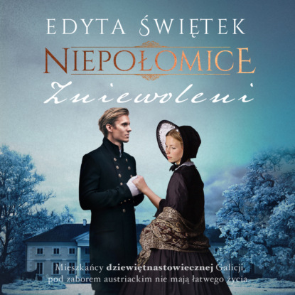 Edyta Świętek - Niepołomice. Zniewoleni