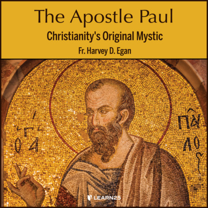 The Apostle Paul - Christianity s Original Mystic (Unabridged)