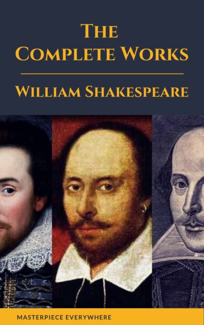 William Shakespeare - The Complete Works of Shakespeare