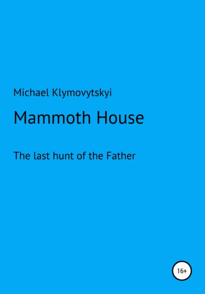 Mammoth House - Michael Klymovytskyi