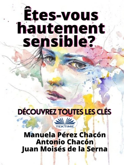 Обложка книги Etes-Vous Hautement Sensible? Découvrez Toutes Les Clés, Dr. Juan Moisés De La Serna