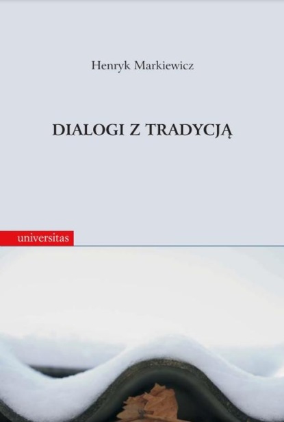 

Dialogi z tradycją. Rozprawy i szkice historycznoliterackie