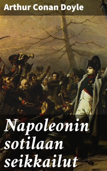 

Napoleonin sotilaan seikkailut