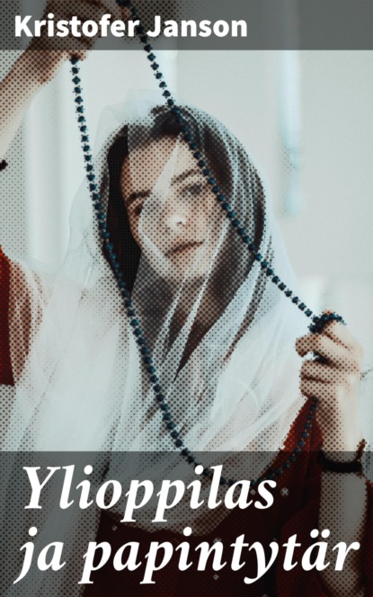 

Ylioppilas ja papintytär