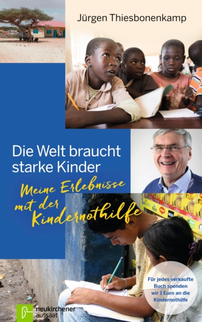 

Die Welt braucht starke Kinder