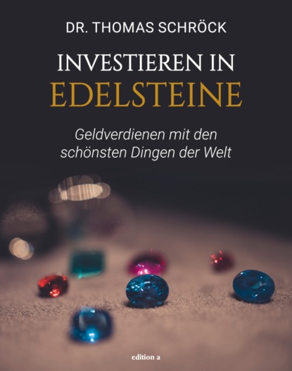 Investieren in Edelsteine - Thomas Schröck
