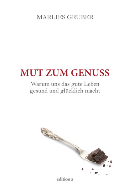 Mut zum Genuss (Marlies Gruber). 