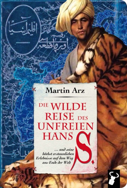 Обложка книги Die wilde Reise des unfreien Hans S., Martin Arz