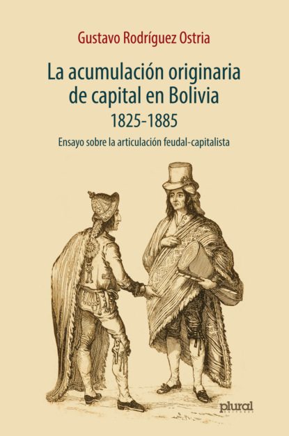 La acumulaci?n originaria de capital en Bolivia 1825 - 1855
