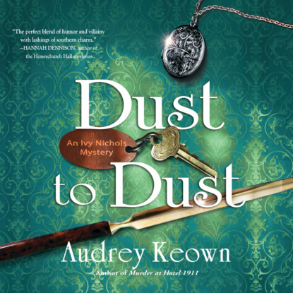 An Ivy Nichols Mystery - Dust to Dust, Book 2 (Unabridged) (Audrey Keown). 