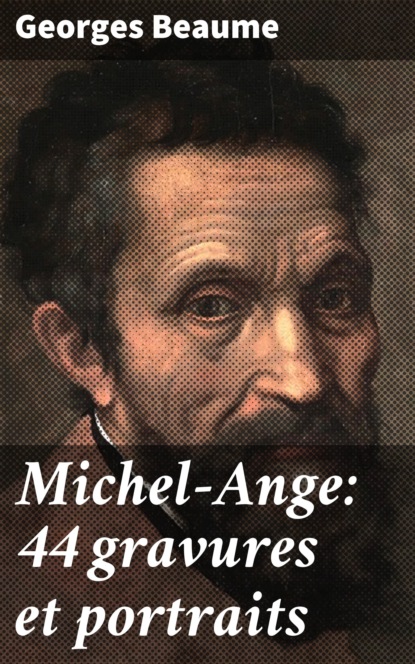 

Michel-Ange: 44 gravures et portraits