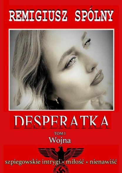 

Desperatka. Tom I Wojna
