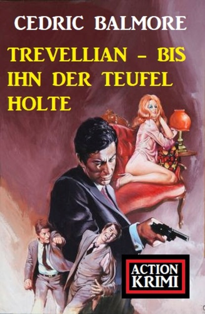 

Trevellian - ​Bis ihn der Teufel holte: Action Krimi
