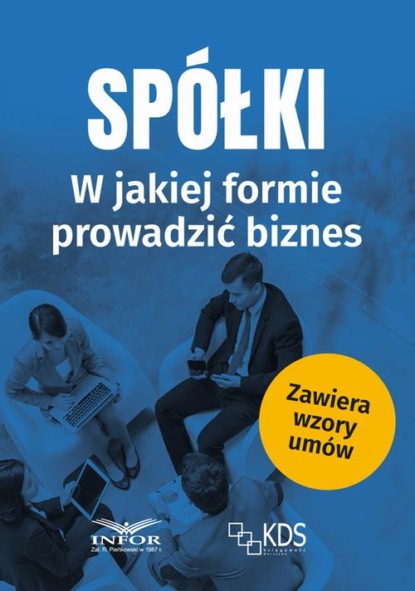 

Spółki - w jakiej formie prowadzić biznes
