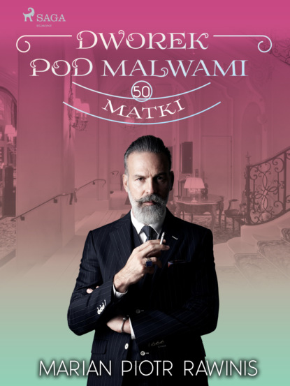 

Dworek pod Malwami. Matki