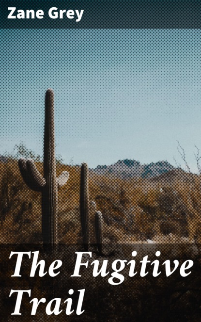 

The Fugitive Trail