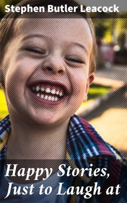 

Happy Stories, Just to Laugh at