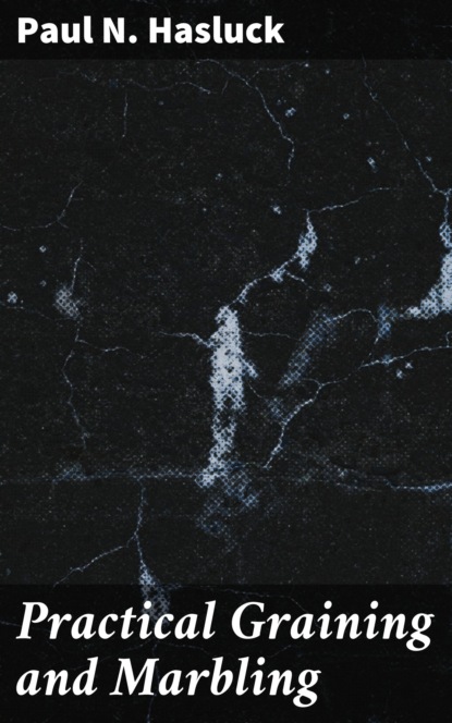 

Practical Graining and Marbling