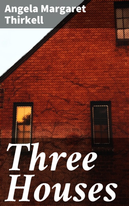 

Three Houses