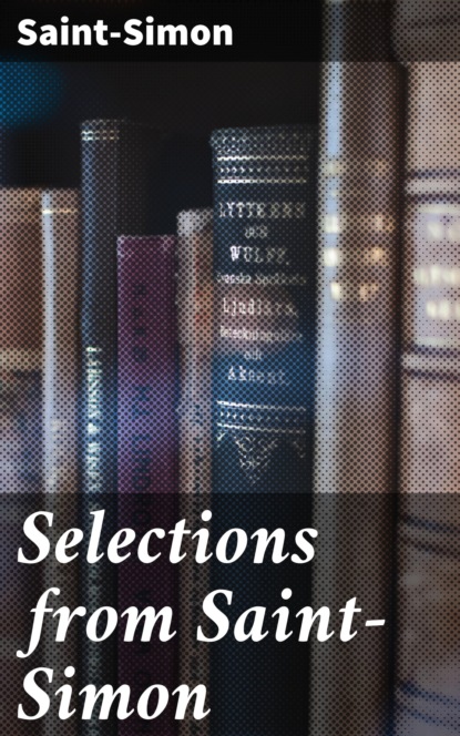 

Selections from Saint-Simon