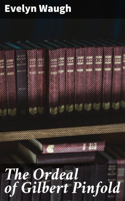 

The Ordeal of Gilbert Pinfold