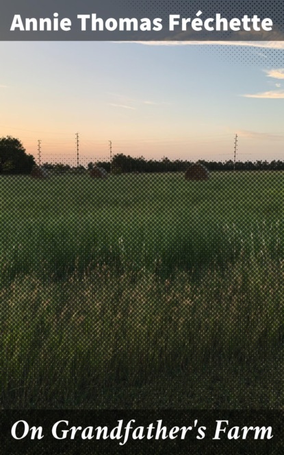 

On Grandfather's Farm