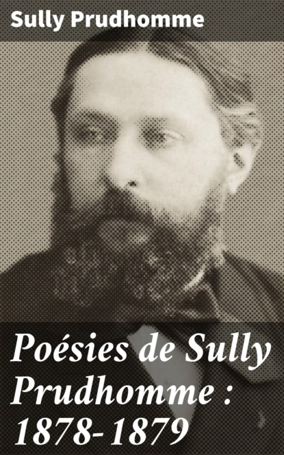 

Poésies de Sully Prudhomme : 1878-1879
