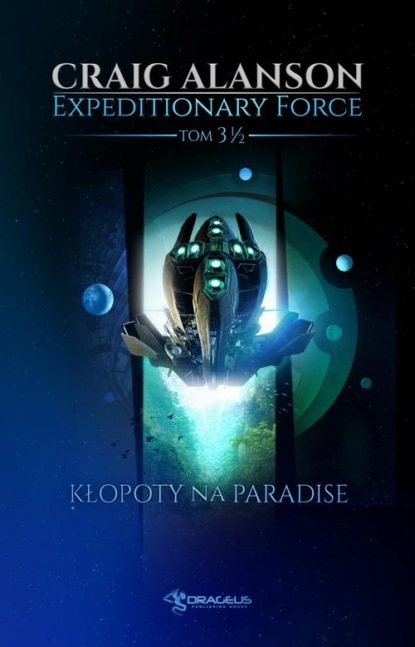 

Expeditionary Force. Tom 3,5. Kłopoty na Paradise