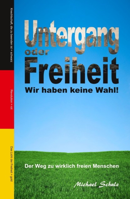 

Untergang oder Freiheit - Wir haben keine Wahl!