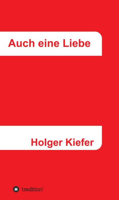 

Auch eine Liebe