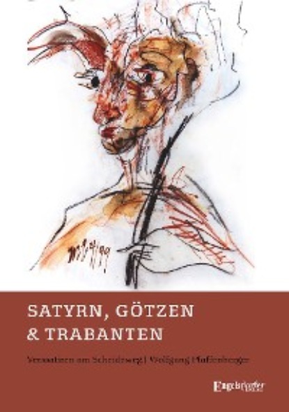 

Satyrn, Götzen und Trabanten