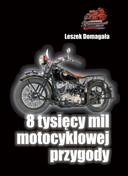 

8 tysięcy mil motocyklowej przygody