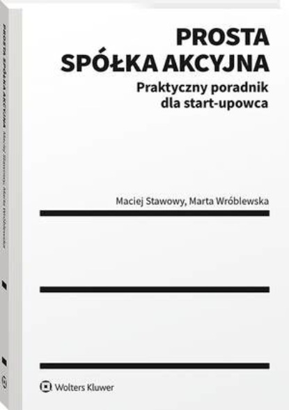 

Prosta spółka akcyjna – praktyczny poradnik dla start-upowca