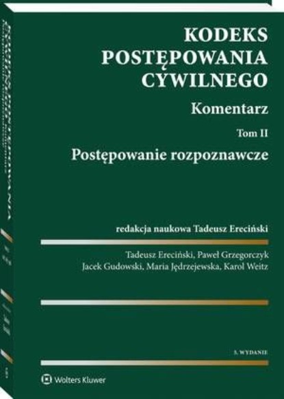 

Kodeks postępowania cywilnego. Komentarz. Tom 2. Postępowanie rozpoznawcze