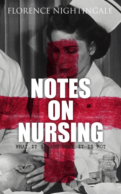 

Notes on Nursing: What It Is and What It Is Not