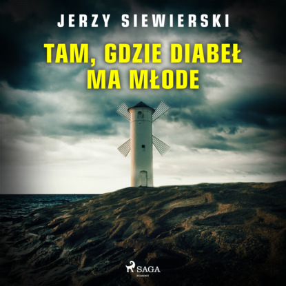 

Tam, gdzie diabeł ma młode
