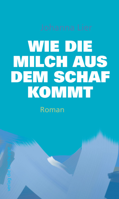 Wie die Milch aus dem Schaf kommt (Johanna Lier). 