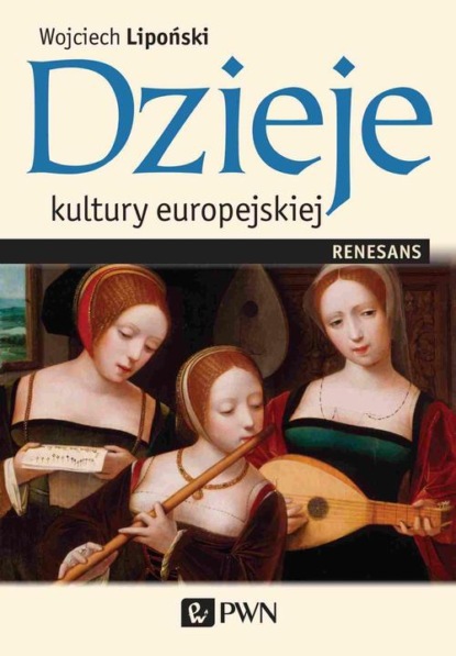 

Dzieje kultury europejskiej. Renesans