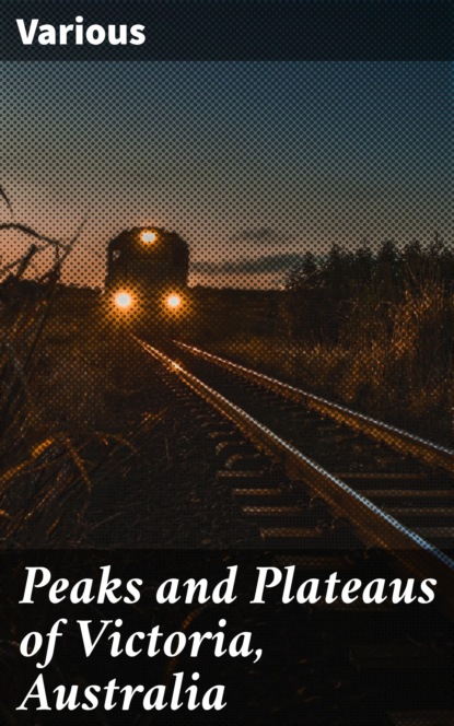 

Peaks and Plateaus of Victoria, Australia