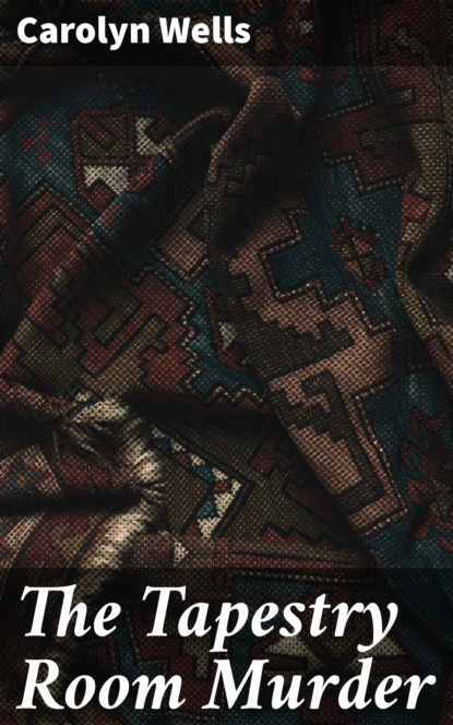 

The Tapestry Room Murder