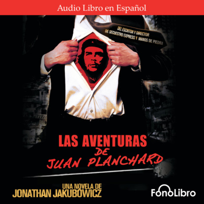 Las Aventuras de Juan Planchard (abreviado) - Jonathan Jakubowicz